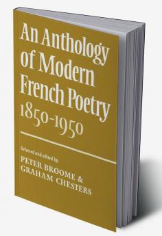 An Anthology of Modern French Poetry (1850 1950)
