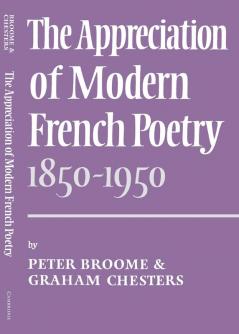 The Appreciation of Modern French Poetry (1850 1950)