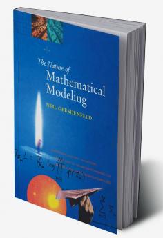The Nature of Mathematical Modeling