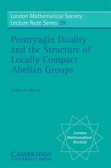 Pontryagin Duality and the Structure of Locally Compact Abelian Groups