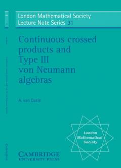 Continuous Crossed Products and Type III Von Neumann Algebras