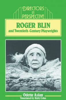 Roger Blin and Twentieth-Century Playwrights