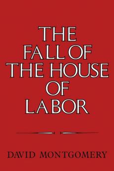 The Fall of the House of Labor