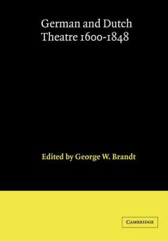German and Dutch Theatre 1600 1848