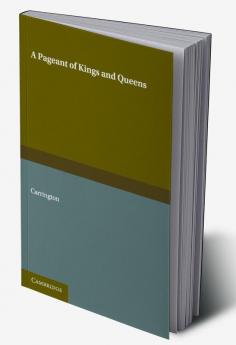 A Pageant of Kings and Queens