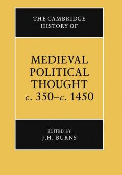 The Cambridge History of Medieval Political Thought C.350 C.1450