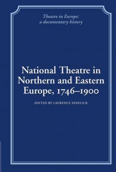 National Theatre in Northern and Eastern Europe 1746 1900