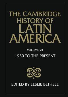 The Cambridge History of Latin America Vol 7