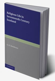 Religious Life in Seventeenth-Century Scotland