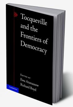Tocqueville and the Frontiers of Democracy