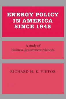 Energy Policy in America Since 1945