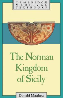 The Norman Kingdom of Sicily
