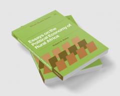 Essays on the Political Economy of Rural Africa