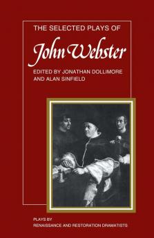 The Selected Plays of John Webster