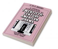 A Critical Introduction to Twentieth-Century American Drama