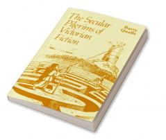 The Secular Pilgrims of Victorian Fiction