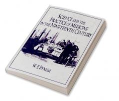 Science and the Practice of Medicine in the Nineteenth Century