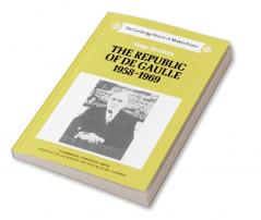 The Republic of de Gaulle 1958 1969