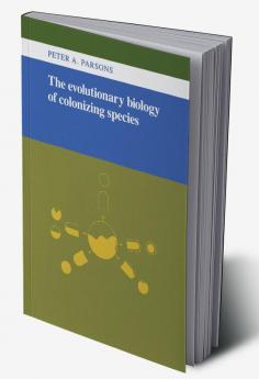 The Evolutionary Biology of Colonizing Species