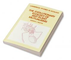 The Evolutionary Ecology of Ant Plant Mutualisms