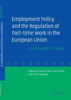 Employment Policy and the Regulation of Part-Time Work in the European Union