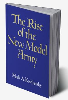 The Rise of the New Model Army