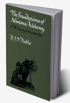 The Foundations of Newton's Alchemy