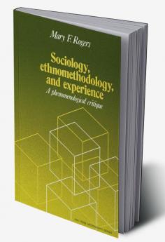 Sociology Ethnomethodology and Experience