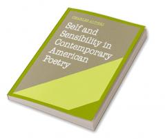 Self and Sensibility in Contemporary American Poetry