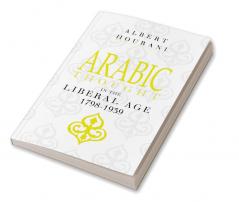 Arabic Thought in the Liberal Age 1798-1939
