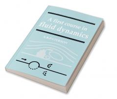 A First Course in Fluid Dynamics
