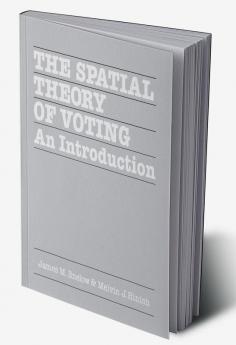 The Spatial Theory of Voting