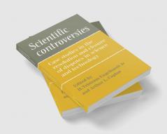 Scientific Controversies