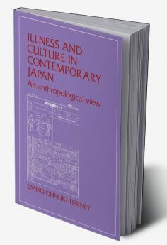 Illness and Culture in Contemporary Japan