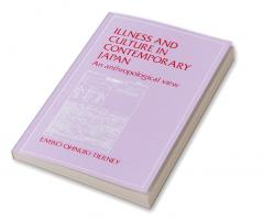 Illness and Culture in Contemporary Japan