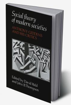 Social Theory of Modern Societies