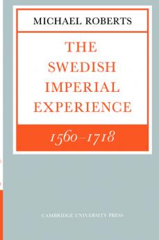 The Swedish Imperial Experience 1560 1718