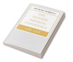 The Swedish Imperial Experience 1560 1718