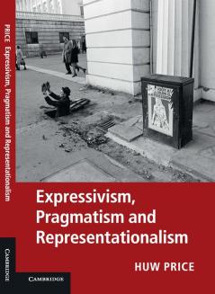 Expressivism Pragmatism and             Representationalism
