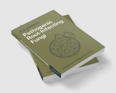 Pathogenic Root-Infecting Fungi