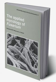 The Applied Mycology of Fusarium