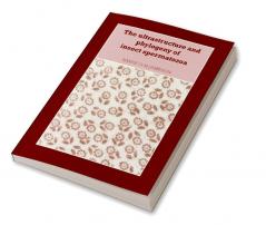 The Ultrastructure and Phylogeny of Insect Spermatozoa