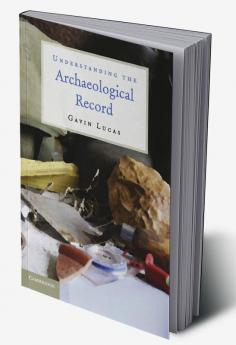 Understanding the Archaeological Record