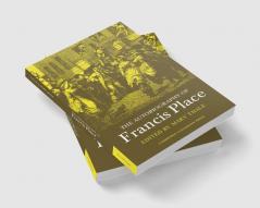 The Autobiography of Francis Place