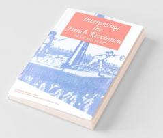 Interpreting the French Revolution