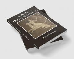 A Shorter History of Greek Art