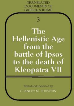 The Hellenistic Age from the Battle of Ipsos to the Death of Kleopatra VII