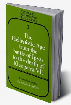 The Hellenistic Age from the Battle of Ipsos to the Death of Kleopatra VII