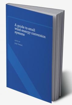 A Guide to Small Wind Energy Conversion Systems