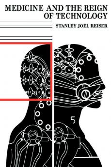 Medicine and the Reign of Technology